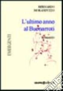 L'ultimo anno al Buonarroti libro di Moranduzzo Bernardo