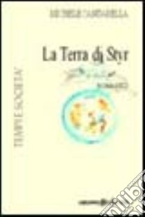 La terra di Styr libro di Cantarella Michele