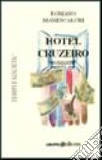 Hotel Cruzeiro libro di Manescalchi Romano