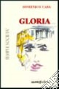 Gloria libro di Casa Domenico