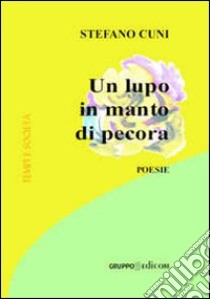 Un lupo in manto di pecora libro di Cuni Stefano