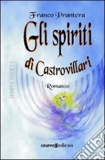 Gli spiriti di Castrovillari libro di Prantera Franco