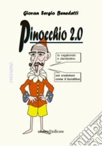 Pinocchio 2.0 libro di Benedetti Giovan Sergio