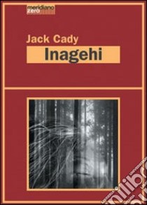 Inagehi libro di Cady Jack