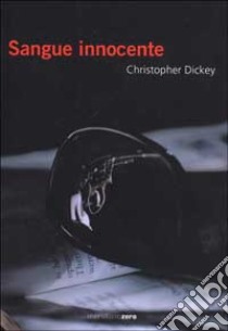 Sangue innocente libro di Dickey Christopher