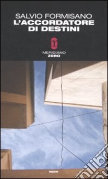 L'accordatore di destini libro di Formisano Salvio