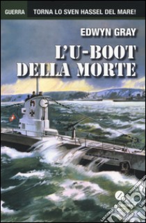 L'U-Boot della morte libro di Gray Edwin