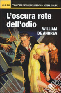 L'oscura rete dell'odio libro di De Andrea William