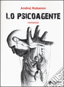 Lo psicoagente libro di Rubanov Andrej