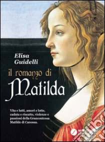 Il romanzo di Matilda libro di Guidelli Elisa