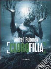 Clorofilia libro di Rubanov Andrej