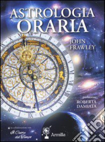 Astrologia oraria libro di Frawley John