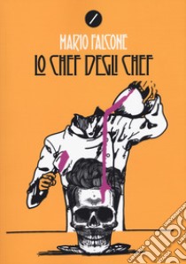 Lo chef degli chef libro di Falcone Mario