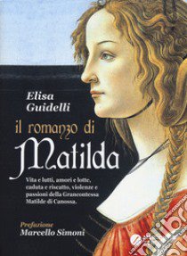 Il romanzo di Matilda libro di Guidelli Elisa