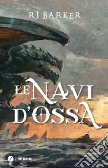 Le navi d'ossa libro di Barker R. J.