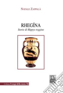 Rhegina. Storie di Hippys reggino libro di Zappalà Natale