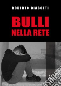 Bulli nella rete libro di Biasotti Roberto