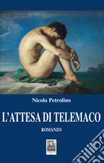 L'attesa di Telemaco libro di Petrolino Nicola