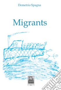 Migrants libro di Spagna Demetrio