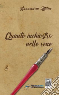 Quanto inchiostro nelle vene libro di Milici Annamaria