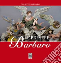 Il presepe Barbaro libro di Barbaro Giuseppe