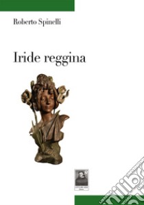 Iride reggina libro di Spinelli Roberto