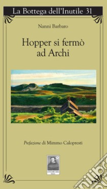 Hopper si fermò ad Archi libro di Barbaro Nanni