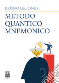 Metodo quantico mnemonico libro di Gelonesi Bruno