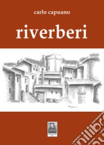 Riverberi libro di Capuano Carlo