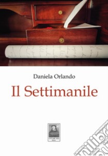 Il settimanile libro di Orlando Daniela