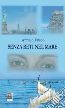 Senza reti nel mare libro di Fusco Attilio