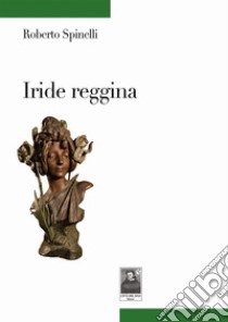 Iride reggina libro di Spinelli Roberto