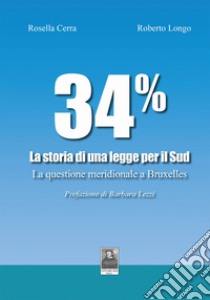 34% La storia di una legge per il Sud. La questione meridionale a Bruxelles libro di Longo Roberto; Cerra Rosella