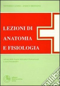 Lezioni di anatomia e fisiologia libro di Canino Vittorio; Bronsino Enrico