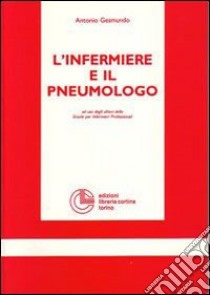 L'infermierie e il pneumologo libro di Gesmundo Antonio