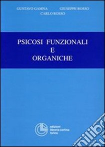 Psicosi funzionali e organiche libro di Gamna Gustavo; Rosso Giuseppe; Rosso Carlo