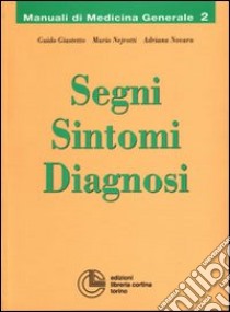 Segni, sintomi, diagnosi libro di Giustetto Guido; Nejrotti Mario; Novara Adriana