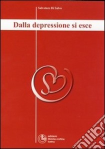 Dalla depressione si esce libro di Di Salvo Salvatore