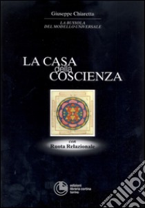 La casa della coscienza con ruota relazionale libro di Chiaretta Giuseppe