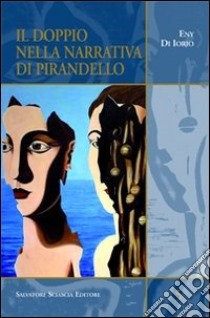 Il doppio nella narrativa di Pirandello libro di Di Iorio Eny