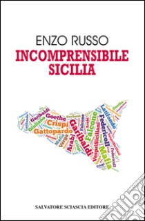 Incomprensibile Sicilia libro di Russo Enzo