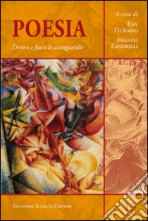 Poesia. Dentro e fuori le avanguardie libro di Zangrilli F. (cur.); Di Iorio E. (cur.)