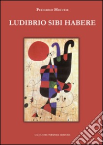 Ludibrio sibi habere libro di Hoefer Federico