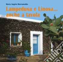 Lampedusa e Linosa... anche a tavola libro di Marramaldo M. Angela