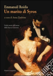 Un marito di Syros. Undici storie dall'autore della «papessa Giovanna» libro di Roidis Emmanuìl; Zimbone A. (cur.)