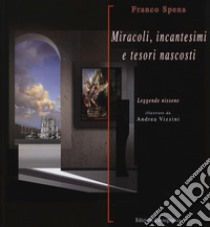 Miracoli, incantesimi e tesori nascosti. Leggende nissene libro di Spena Franco