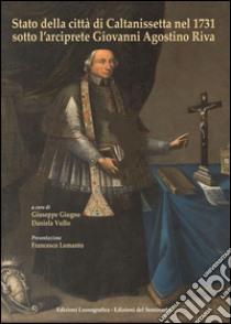 Stato della città di Caltanissetta nel 1731 sotto l'arciprete Giovanni Agostino Riva libro di Giugno G. (cur.); Vullo D. (cur.)