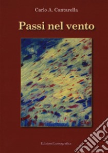 Passi nel vento libro di Cantarella Carlo A.