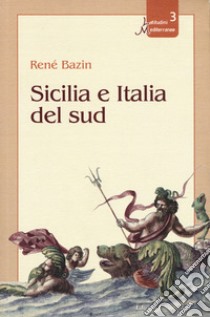 Sicilia e Italia del sud libro di Bazin René; Faitrop-Porta A. (cur.)