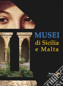 Musei di Sicilia e Malta. Ediz. illustrata libro